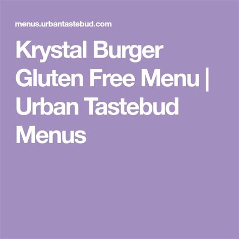 Krystal Burger Gluten Free Menu | Urban Tastebud Menus Dairy Queen Gluten Free, Panera Gluten ...