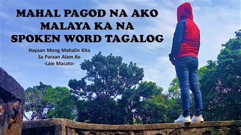 MAHAL PAGOD NA AKO MALAYA KA NA SPOKEN WORD POETRY TAGALOG HUGOT