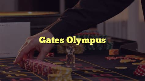 Gates Olympus