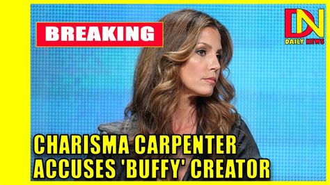 Charisma Carpenter Accuses Buffy Creator Joss Whedon Of Toxic And