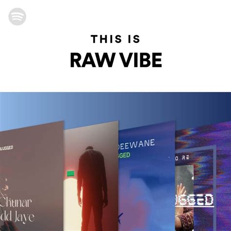 This Is Raw Vibe Playlist By Spotify Spotify