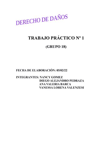 TP Nº 1 Derechos DE Daños 1 TRABAJO PRÁCTICO Nº 1 GRUPO 18 FECHA DE