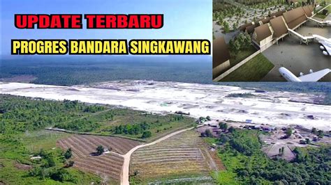 PROGRES BANDARA SINGKAWANG 25 Juni 2023 VIA UDARA YouTube