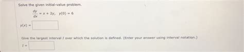 Solved Solve The Given Initial Value Problem Dy Dx X Chegg