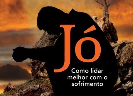 Quanto Tempo Jo Ficou No Sofrimento - Jó 1:1-22 - A HISTÓRIA DE JÓ E A QUESTÃO DO SOFRIMENTO HUMANO ~ JAMAIS ...