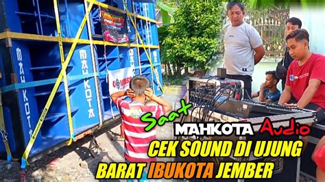 Mahkota Audio Bondowoso Saat Cek Sound Di Jember Barat YouTube