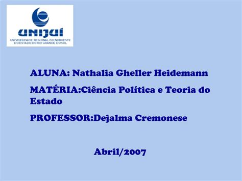 PPT ALUNA Nathalia Gheller Heidemann MAT RIA Ci Ncia Pol Tica E