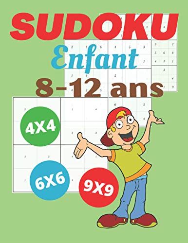 Sudoku Enfant 8 12 ans 4X4 6X6 9X9 Carnet d activité pour jouer au