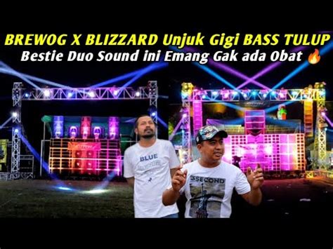 Unjuk Gigi Bass Tulop Brewog Audio Vs Blizzard Audio Before Konser