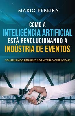 Como A Intelig ncia Artificial Estß Revolucionando A Indstria de