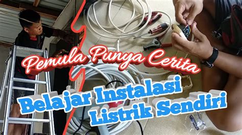 Belajar Instalasi Listrik Sendiri Untuk Pemula Youtube