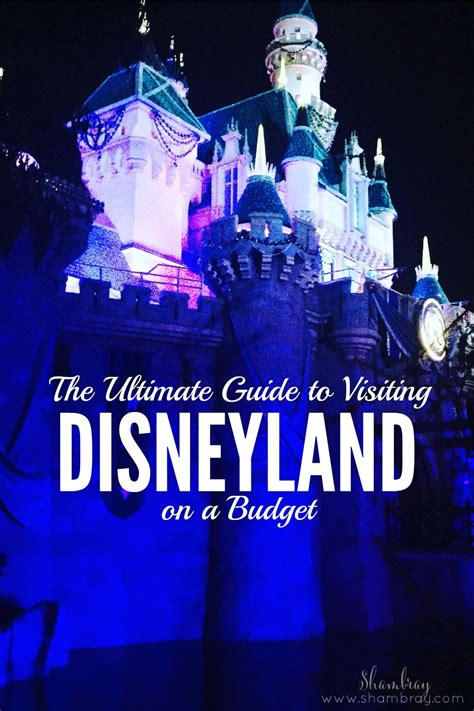 The Ultimate Guide To Visiting Disneyland On A Budget Disneyland