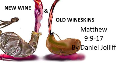 New Wine And Old Wineskins Matthew Youtube