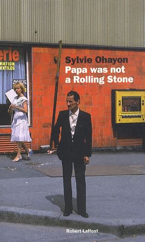 Papa Was Not A Rolling Stone Sylvie Ohayon Livres Furet Du Nord