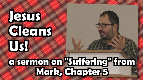 Jesus Cleans Us A Sermon On Suffering Mark Sohmer Luke