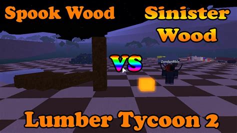 Spook Wood VS Sinister Wood Which Is More Rare Lumber Tycoon 2