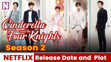 Cinderella And The Four Knights Season 2 Release Date And Plot Details