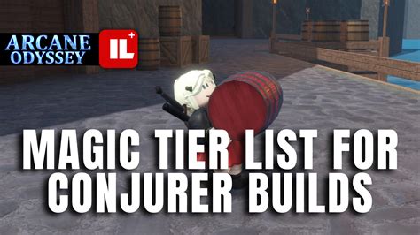 Arcane Odyssey Magic Tier List For Conjurer Builds Item Level Gaming