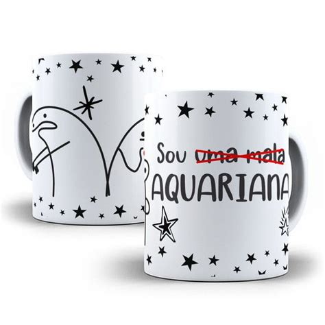 Caneca Flork Meme Signo Sou Aquariana Casa Caneca Vibes Quadros