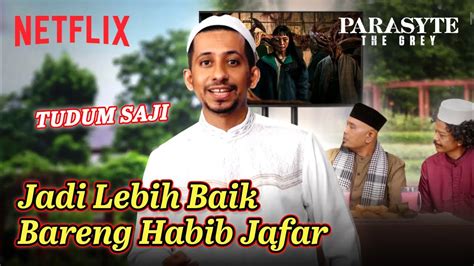 Habib Jafar Ngasih Tips Buat Berubah Jadi Lebih Baik Parasyte The