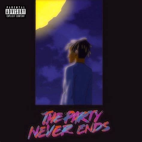 The Party Never Ends Juice Wrld Playlist