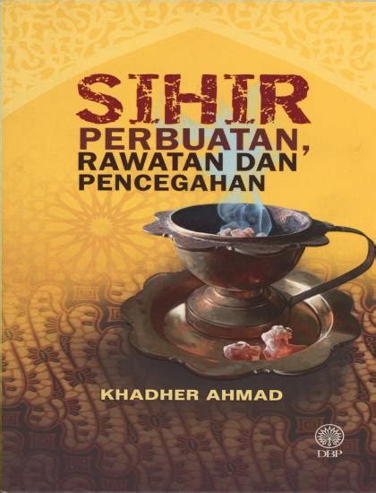 Dbp Umum Sihir Perbuatan Rawatan Dan Pencegahan No Isbn 9789834907334