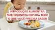 Introdução alimentar nutricionista explica tudo o que você precisa saber