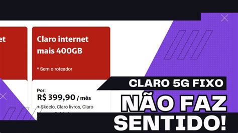 POR QUE O PLANO DE INTERNET FIXA 5G DA CLARO NÃO FAZ O MENOR SENTIDO