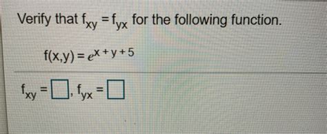 Solved Verify That Fxy Fyx For The Following Function