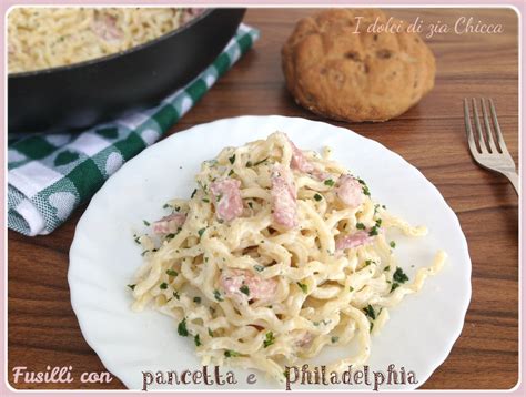 Fusilli Con Pancetta E Philadelphia Fusilli Pancetta Magi