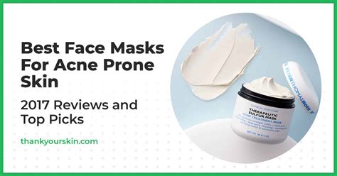 Best Face Mask For Acne Prone Skin 2024 Reviews And Top Picks