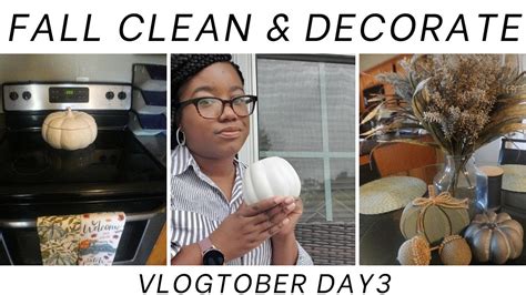 Vlogtober Day3 Fall Clean And Decorate With Me Vlogtober Cleaning