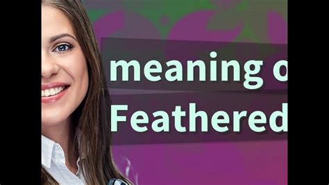 Feathered | meaning of Feathered - YouTube