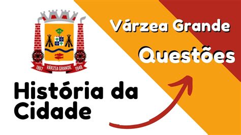 HISTÓRIA DE VARZEA GRANDE MT QUESTÕES YouTube