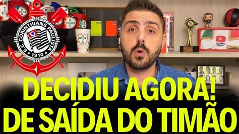 EXPL0DIU NESSE SÁBADO ACERTARAM A SUA SAÍDA NOTICIAS DO CORINTHIANS