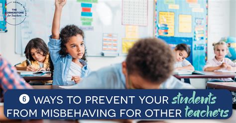 6 Ways To Prevent Your Students From Misbehaving For Other Teachers