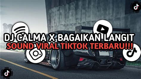 DJ CALMA X BAGAIKAN LANGIT FULL BASS SANTUY STYLE TRABAS SOUND VIRAL