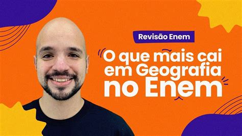 REVISÃO ENEM Geografia O que mais cai no ENEM YouTube