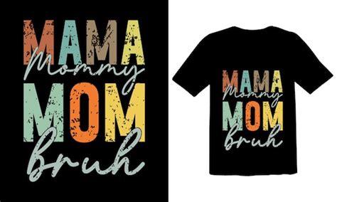 Premium Vector Mama Mommy Mom Bruh T Shirt Design Mothers Day Shirt