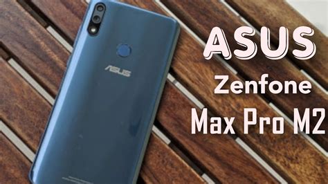 Asus Zenfone Max Pro M Review My Honest Review On Asus Zenfone Max