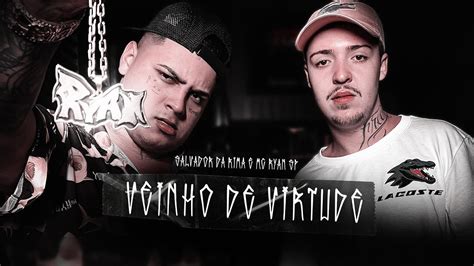 1 VÉINHO DE VIRTUDE Salvador da Rima feat Mc Ryan SP Prod Caio