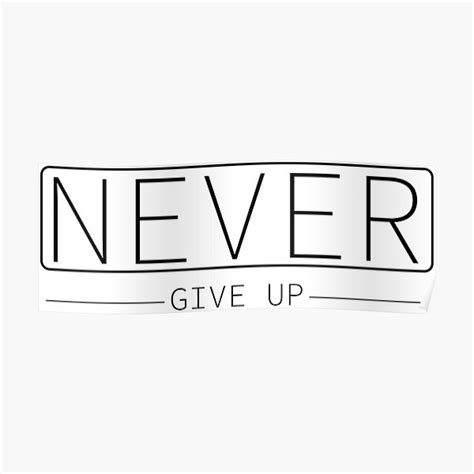 Never Give Up Poster For Sale By Taghreed1991 Redbubble