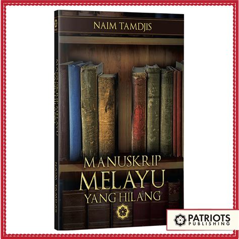 Buku Rujukan The Patriots Manuskrip Melayu Yang Hilang Shopee Malaysia