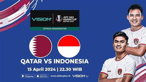 Link Live Streaming Timnas Indonesia U 23 Vs Qatar U 23 Piala Asia U 23