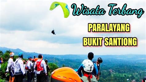 Wisata Hits Subang Paralayang Bukit Santiong Subang YouTube