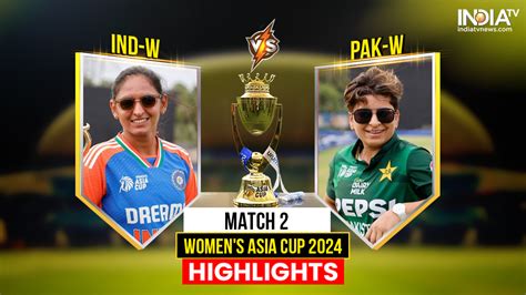 IND W Vs PAK W Women S Asia Cup 2024 Live Score India Women Vs