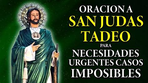 Oracion A San Judas Tadeo Para Necesidades Urgentes Casos Imposibles Y Desesperadas Youtube