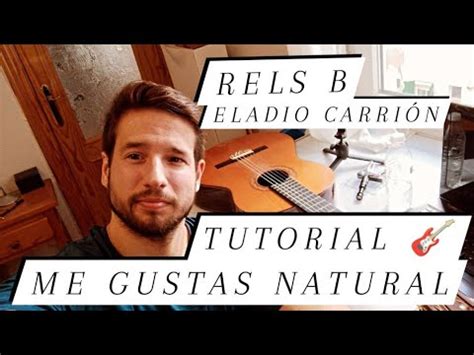 ME GUSTAS NATURAL RELS B ELADIO CARRIÓN TUTORIAL GUITARRA ACORDES FÁCIL