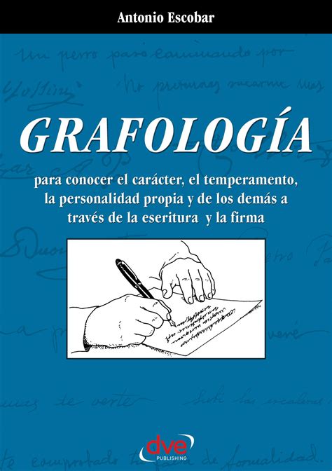 GrafologÍa Lo Que Revela La Escritura Y La Firma Antonio Escobar