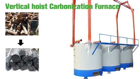 Vertical Hoist Carbonization Furnace Youtube